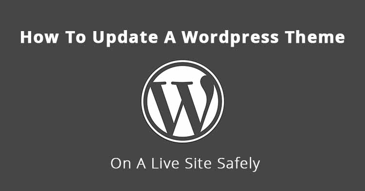 How To Update A Wordpress Theme Safely