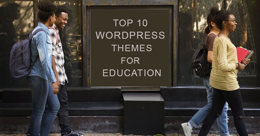Top 10 WordPress Themes for Education